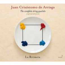 Arriaga - Complete String Quartets - La Ritirata