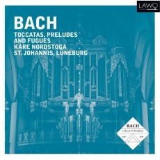 Bach - Toccatas, Preludes and Fugues - Kare Nordstoga