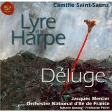 Saint-Saens - La Lyre et la Harpe; Le Deluge - Jacques Mercier