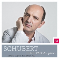 Schubert - Sonate D. 960, Sonate D. 784 - Denis Pascal