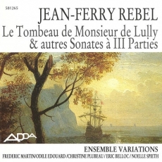 Rebel - Le Tombeau de Monsieur de Lully - Ensemble Variations