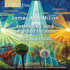 James MacMillan - Symphony No. 5 'Le grand Inconnu' - Harry Christophers