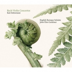 Bach - Violin Concertos - Kati Debretzeni, John Eliot Gardiner