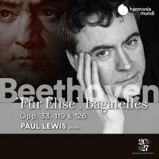 Beethoven - Fur Elise, Bagatelles Opp. 33, 119, 126 - Paul Lewis