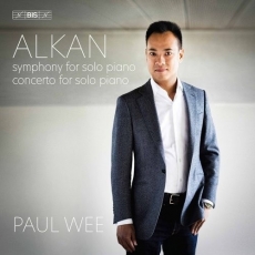 Alkan - Symphony for Solo Piano; Concerto for Solo Piano - Paul Wee