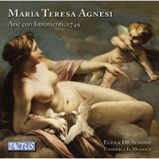 Agnesi - Arie con Istromenti, 1749 - Elena De Simone, Ensemble Il Mosaico