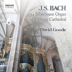 Bach - 1714 Silbermann Organ of Freiberg Cathedral - David Goode