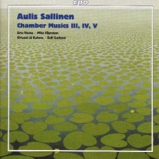 Sallinen - Chamber Musics III, IV, V - Virtuosi di Kuhmo