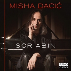 Scriabin - Piano Music - Misha Dacic