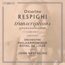 Respighi - Transcriptions of Bach and Rachmaninoff - John Neschling