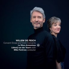 Willem de Fesch - Concerti Grossi and Violin Concertos - Mike Fentross