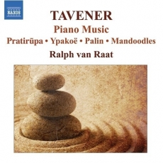 Tavener - Piano Music - Ralph van Raat