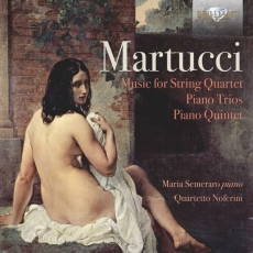 Quartetto Noferini / Martucci - Piano Trios and Piano Quintet