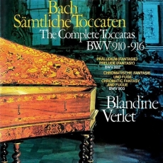 Blandine Verlet - J.S. Bach - Toccatas BWV 910–916, Chromatic Fantasia & Fugue BWV 903, Prelude (Fantasy) BWV 922