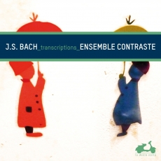 Bach - Transcriptions - Ensemble Contraste