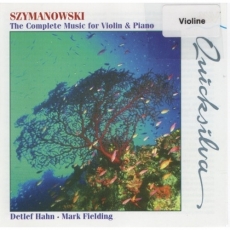 Szymanowski - The Complete Music for Violin and Piano - Detlef Hahn, Mark Fielding