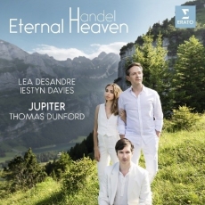 Handel - Eternal Heaven - Lea Desandre, Iestyn Davies, Jupiter