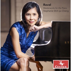 Stephanie Shih-yu Cheng - Ravel - Masterworks for the Piano