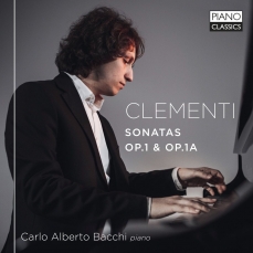 Clementi - Sonatas, Op. 1 & Op. 1A - Carlo Alberto Bacchi
