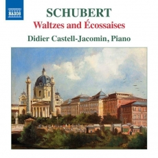 Didier Castell-Jacomin - Schubert - Waltzes & Ecossaises
