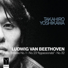 Beethoven - Piano Sonatas Nos. 1, 23 ''Appassionata'' & 32 - Takahiro Yoshikawa