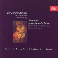 Zelenka - Die Responsorien zum Karfreitag • Tuma F.I.A. - Sonatas in A min & E min; Sinfonia in B - Musica Florea, M. Stryncl 2005