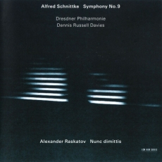 Alfred Schnittke - Symphony 9, Alexander Raskatov - Nunc dimittis