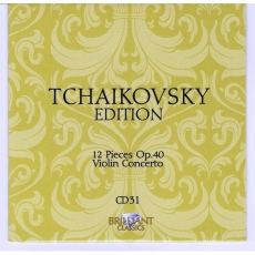 P.I. Tchaikovsky Edition - Brilliant Classics CD 31 [12 Piano Pieces,Op.40; Violin Concerto]