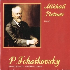 Tchaikovsky - Grand Sonata, Children's Album (Pletnev)