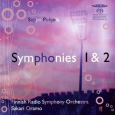 Seppo Pohjola - Symphonies Nos. 1 & 2 - Finnish Radio Symphony Orchestra, Sakari Oramo