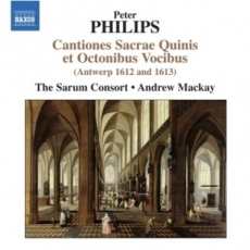 Philips - Cantiones Sacrae (The Sarum Consort, Andrew Mackay)