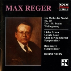 Reger - Die Weihe der Nacht, op. 119, Der 100. Psalm, op. 106, Weihegesang, Horst Stein