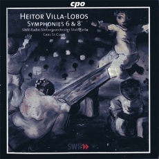 Villa-Lobos - Symphony No.6, No.8 & Suite for Strings - Carl St. Clair
