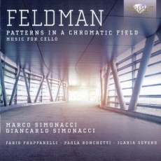 Feldman - Patterns in a Chromatic Field: music for cello - Marco Simonacci, Giancarlo Simonacci, Fabio Frapparelli, Paola Ronchetti, Ilaria Severo