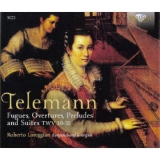 Telemann - Fugues, Overtures, Preludes and Suites TWV 30-32 - Roberto Loreggian