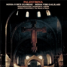 Palestrina - Viri Galilaei & O Rex Gloriae (Westminster Cathedral Choir, O'Donnell)