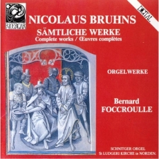 Bruhns - Complete organ works - Bernard Foccroulle