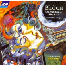Bloch - Concerti Grossi 1 & 2, String Quartet No.1 (arr.Atlas) (Atlas Camerata)