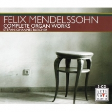 Felix Mendelssohn-Bartholdy - Complete organ works (Stefan Johannes Bleicher)