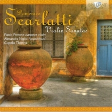 Scarlatti - Violin Sonatas - Paolo Perrone, Alexandra Nigito, Capella Tiberina
