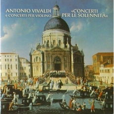 Vivaldi - 6 Concerti per le Solennita - Sonatori De La Gioiosa Marca - Carmignola
