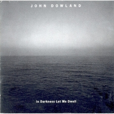 Dowland, John - In Darkness Let Me Dwell (The Hilliard Ensemble)