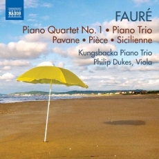 Fauré - Piano Quartet No.1; Piano Trio - Kungsbacka Piano Trio, Philip Dukes