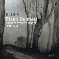 Bloch - Piano Quintets (Piers Lane, Goldner String Quartet)