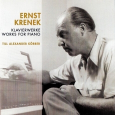 Ernst Krenek - Piano Works (Till Alexander Korber)