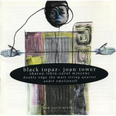 Joan Tower - Black Topaz