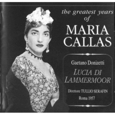 The Greatest Years of Maria Callas - Lucia di Lammermoor