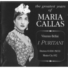 The Greatest Years of Maria Callas - I Puritani