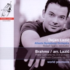 Brahms (arr. Lazic); Piano Concerto No. 3 in D Major - Dejan Lazic