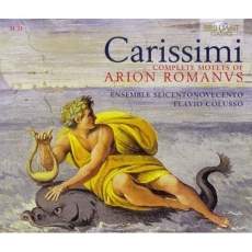 Carissimi - Complete Motets of Arion Romanus - Ensemble Seicentonovecento